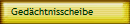 Ged�chtnisscheibe