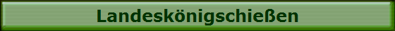 Landesk�nigschie�en